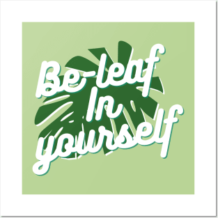 Be-leaf in Yourself Posters and Art